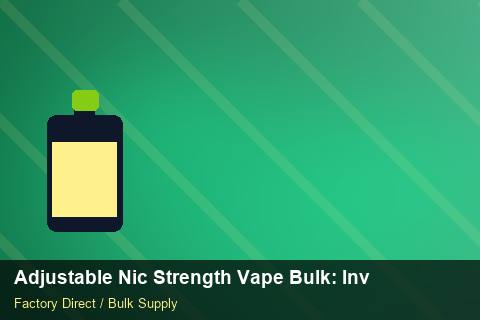 Adjustable Nic Strength Vape Bulk — Adjustable Nic Strength Vape Bulk: Inventory Management — Labelling Rules photo 2