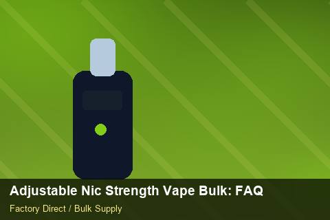 Adjustable Nic Strength Vape Bulk — Adjustable Nic Strength Vape Bulk: FAQ — Labelling Rules photo 1