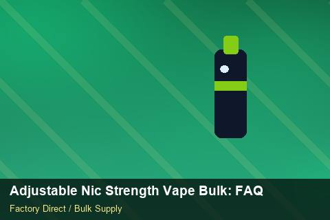 Adjustable Nic Strength Vape Bulk — Adjustable Nic Strength Vape Bulk: FAQ — Labelling Rules photo 2