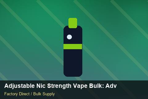 Adjustable Nic Strength Vape Bulk — Adjustable Nic Strength Vape Bulk: Advanced Sourcing — Labelling Rules photo 1