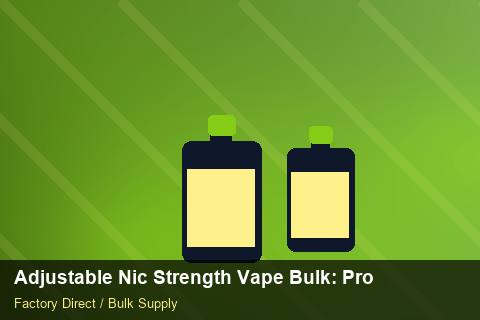 Adjustable Nic Strength Vape Bulk — Adjustable Nic Strength Vape Bulk: Procurement Checklist — Labelling Rules photo 1