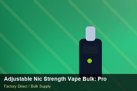 Adjustable Nic Strength Vape Bulk — Adjustable Nic Strength Vape Bulk: Procurement Checklist — Labelling Rules photo 2