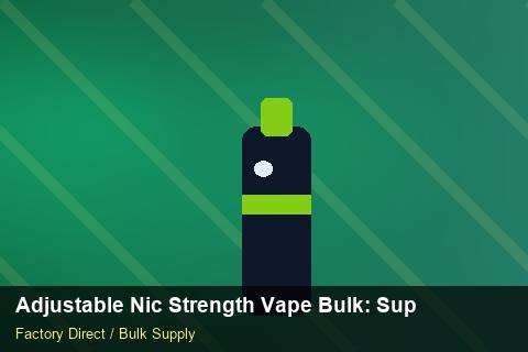 Adjustable Nic Strength Vape Bulk — Adjustable Nic Strength Vape Bulk: Supplier Vetting — Labelling Rules photo 1