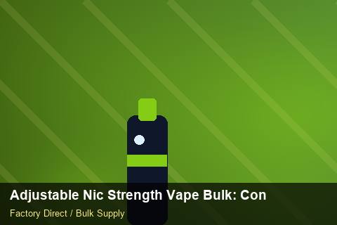 Adjustable Nic Strength Vape Bulk — Adjustable Nic Strength Vape Bulk: Contract Essentials — Labelling Rules photo 1