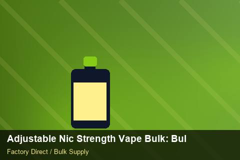Adjustable Nic Strength Vape Bulk — Adjustable Nic Strength Vape Bulk: Bulk Supplier Guide — Freight Options photo 2