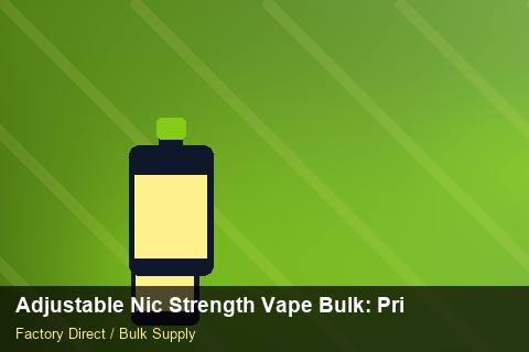 Adjustable Nic Strength Vape Bulk — Adjustable Nic Strength Vape Bulk: Private Label Options — Freight Options photo 2