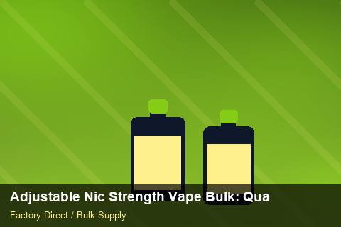 Adjustable Nic Strength Vape Bulk — Adjustable Nic Strength Vape Bulk: Quality Control Process — Freight Options photo 2