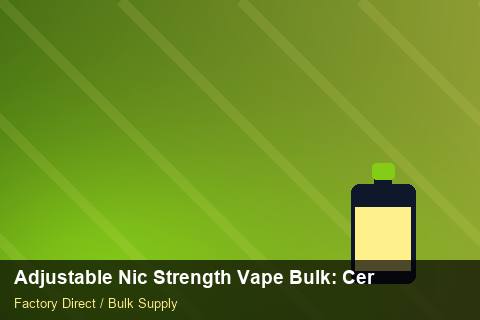 Adjustable Nic Strength Vape Bulk — Adjustable Nic Strength Vape Bulk: Certifications & MSDS — Freight Options photo 1