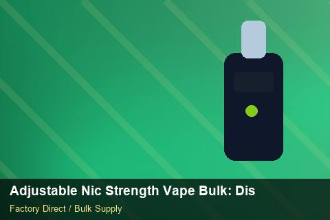 Adjustable Nic Strength Vape Bulk — Adjustable Nic Strength Vape Bulk: Distribution Channels — Freight Options photo 1