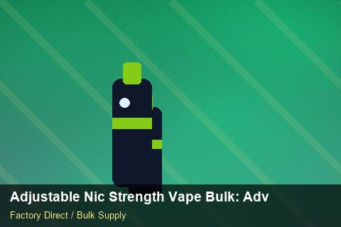 Adjustable Nic Strength Vape Bulk — Adjustable Nic Strength Vape Bulk: Advanced Sourcing — Freight Options photo 1