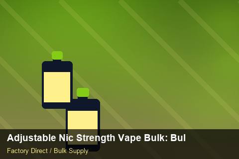 Adjustable Nic Strength Vape Bulk — Adjustable Nic Strength Vape Bulk: Bulk Supplier Guide — Duty and Tax photo 2