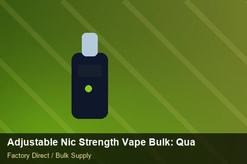Adjustable Nic Strength Vape Bulk — Adjustable Nic Strength Vape Bulk: Quality Inspection Checklist — Duty and Tax photo 1