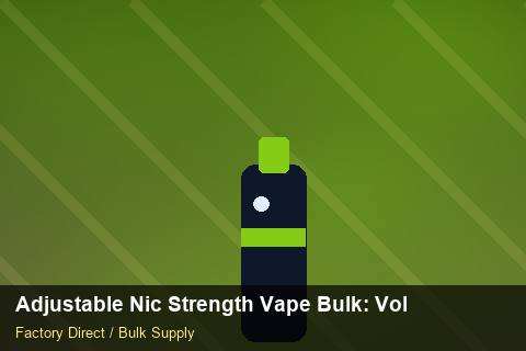 Adjustable Nic Strength Vape Bulk — Adjustable Nic Strength Vape Bulk: Volume Pricing Tiers — Duty and Tax photo 2