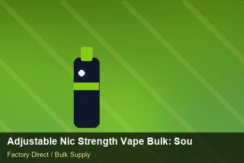 Adjustable Nic Strength Vape Bulk — Adjustable Nic Strength Vape Bulk: Sourcing Workflow — Duty and Tax photo 1