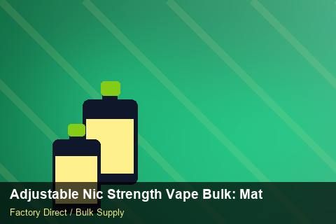 Adjustable Nic Strength Vape Bulk — Adjustable Nic Strength Vape Bulk: Material & Ingredients — Duty and Tax photo 1