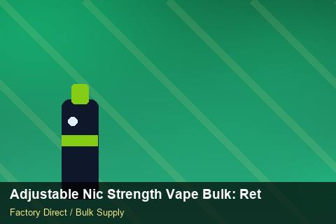 Adjustable Nic Strength Vape Bulk — Adjustable Nic Strength Vape Bulk: Returns & Warranty — Duty and Tax photo 1