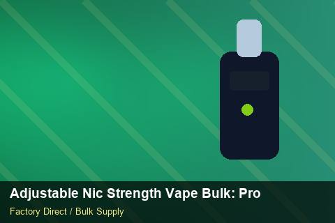 Adjustable Nic Strength Vape Bulk — Adjustable Nic Strength Vape Bulk: Procurement Checklist — Duty and Tax photo 2