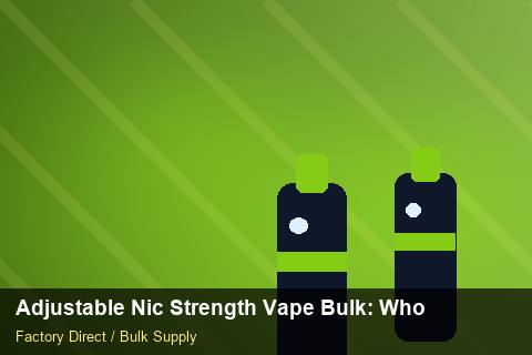 Adjustable Nic Strength Vape Bulk — Adjustable Nic Strength Vape Bulk: Wholesale Price — Import Licence photo 1