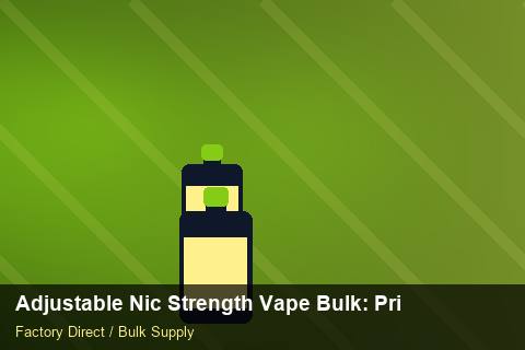 Adjustable Nic Strength Vape Bulk — Adjustable Nic Strength Vape Bulk: Private Label Options — Import Licence photo 2