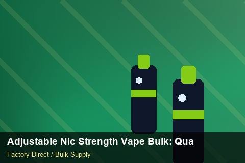 Adjustable Nic Strength Vape Bulk — Adjustable Nic Strength Vape Bulk: Quality Control Process — Import Licence photo 1
