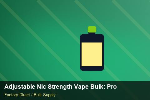 Adjustable Nic Strength Vape Bulk — Adjustable Nic Strength Vape Bulk: Production Capacity — Import Licence photo 1