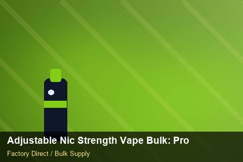 Adjustable Nic Strength Vape Bulk — Adjustable Nic Strength Vape Bulk: Production Capacity — Import Licence photo 2