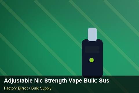 Adjustable Nic Strength Vape Bulk — Adjustable Nic Strength Vape Bulk: Sustainability — Import Licence photo 2