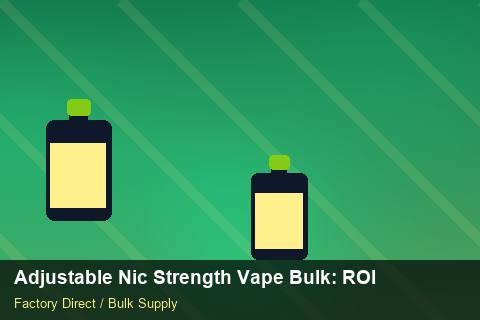 Adjustable Nic Strength Vape Bulk — Adjustable Nic Strength Vape Bulk: ROI Analysis — Import Licence photo 2