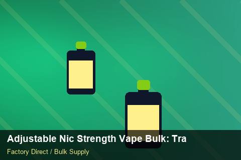 Adjustable Nic Strength Vape Bulk — Adjustable Nic Strength Vape Bulk: Trade Terms — Import Licence photo 1