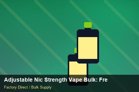 Adjustable Nic Strength Vape Bulk — Adjustable Nic Strength Vape Bulk: Freight Insurance — Import Licence photo 1