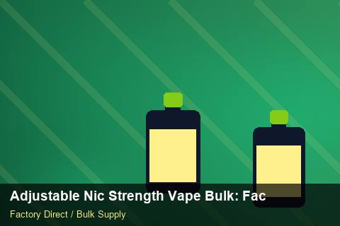 Adjustable Nic Strength Vape Bulk — Adjustable Nic Strength Vape Bulk: Factory Direct Quote — Shelf Life photo 1