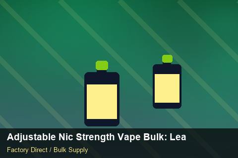 Adjustable Nic Strength Vape Bulk — Adjustable Nic Strength Vape Bulk: Lead Time & MOQ — Shelf Life photo 1