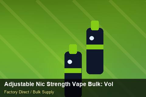 Adjustable Nic Strength Vape Bulk — Adjustable Nic Strength Vape Bulk: Volume Pricing Tiers — Shelf Life photo 2