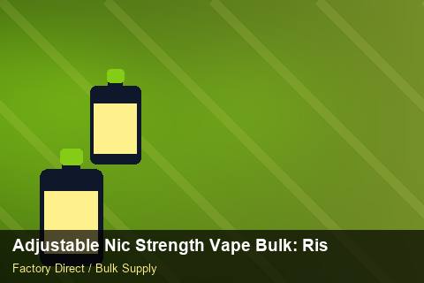 Adjustable Nic Strength Vape Bulk — Adjustable Nic Strength Vape Bulk: Risk Management — Shelf Life photo 2