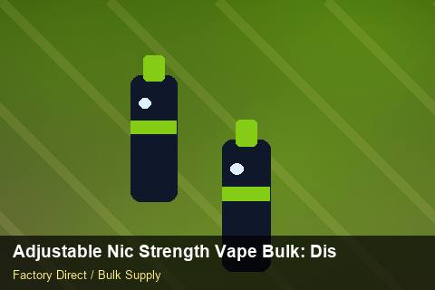 Adjustable Nic Strength Vape Bulk — Adjustable Nic Strength Vape Bulk: Distribution Channels — Shelf Life photo 2