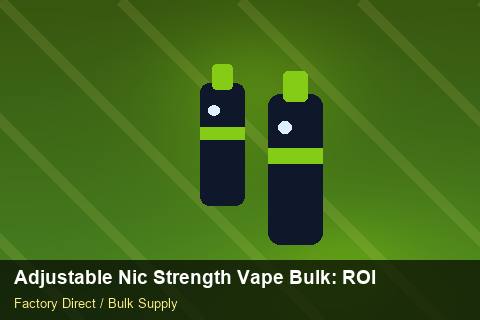 Adjustable Nic Strength Vape Bulk — Adjustable Nic Strength Vape Bulk: ROI Analysis — Shelf Life photo 1