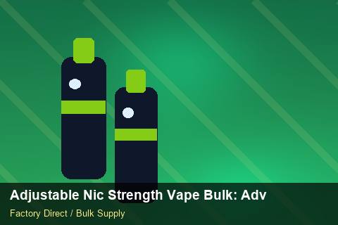 Adjustable Nic Strength Vape Bulk — Adjustable Nic Strength Vape Bulk: Advanced Sourcing — Shelf Life photo 1
