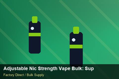 Adjustable Nic Strength Vape Bulk — Adjustable Nic Strength Vape Bulk: Supplier Vetting — Shelf Life photo 1