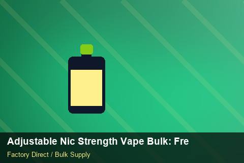 Adjustable Nic Strength Vape Bulk — Adjustable Nic Strength Vape Bulk: Freight Insurance — Shelf Life photo 1