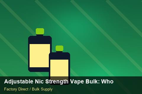 Adjustable Nic Strength Vape Bulk — Adjustable Nic Strength Vape Bulk: Wholesale Price — Storage Tips photo 2