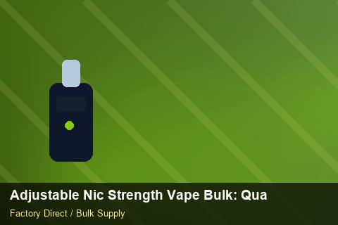 Adjustable Nic Strength Vape Bulk — Adjustable Nic Strength Vape Bulk: Quality Inspection Checklist — Storage Tips photo 1
