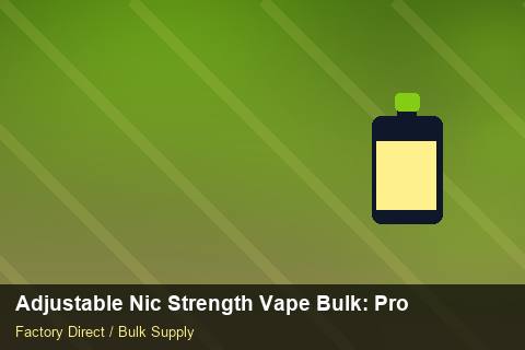 Adjustable Nic Strength Vape Bulk — Adjustable Nic Strength Vape Bulk: Procurement Strategy — Storage Tips photo 1