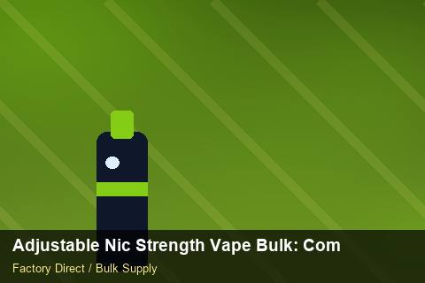 Adjustable Nic Strength Vape Bulk — Adjustable Nic Strength Vape Bulk: Compliance Standards — Storage Tips photo 1