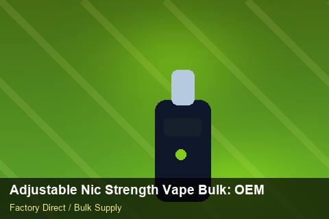 Adjustable Nic Strength Vape Bulk — Adjustable Nic Strength Vape Bulk: OEM & ODM Service — Storage Tips photo 1