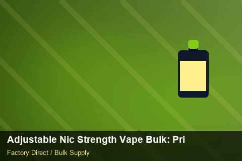 Adjustable Nic Strength Vape Bulk — Adjustable Nic Strength Vape Bulk: Private Label Options — Storage Tips photo 2