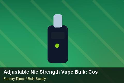 Adjustable Nic Strength Vape Bulk — Adjustable Nic Strength Vape Bulk: Cost Breakdown — Storage Tips photo 1