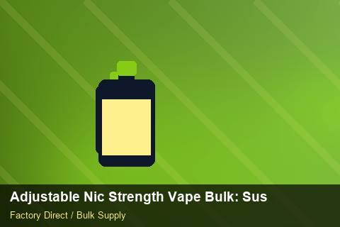 Adjustable Nic Strength Vape Bulk — Adjustable Nic Strength Vape Bulk: Sustainability — Storage Tips photo 1