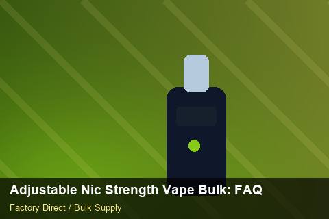 Adjustable Nic Strength Vape Bulk — Adjustable Nic Strength Vape Bulk: FAQ — Storage Tips photo 1