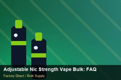 Adjustable Nic Strength Vape Bulk — Adjustable Nic Strength Vape Bulk: FAQ — Storage Tips photo 2