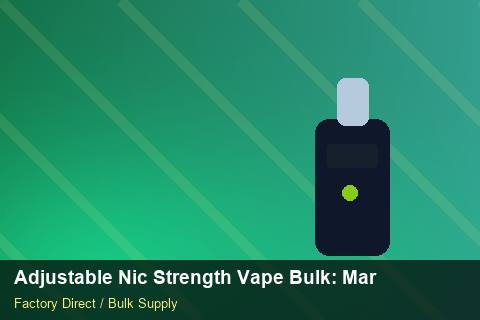 Adjustable Nic Strength Vape Bulk — Adjustable Nic Strength Vape Bulk: Market Comparison — Storage Tips photo 1